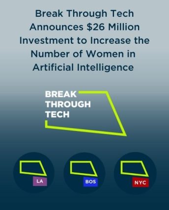 Break Through Tech Announces $26 Million Investment to Increase the Number of Women in Artificial Intelligence